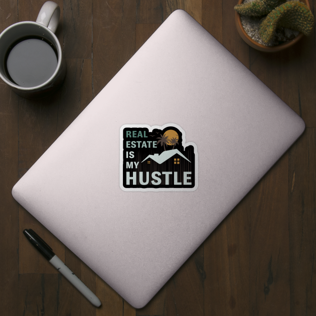 Real estate is my hustle by webbygfx